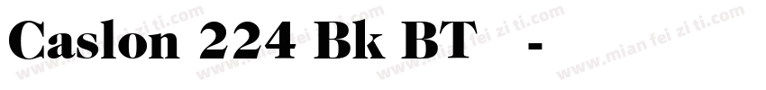 Caslon 224 Bk BT 常规字体转换